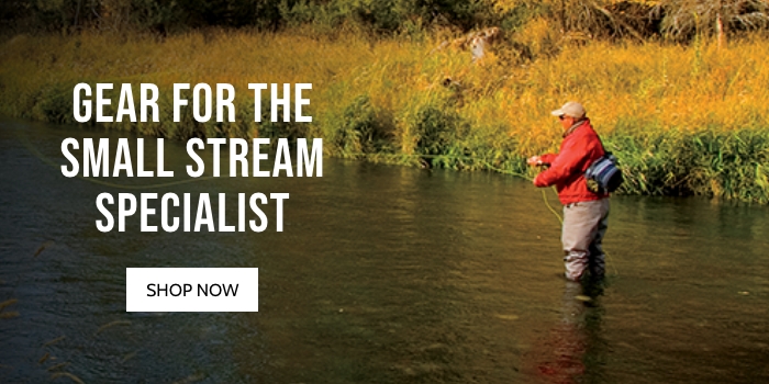 Gear for the small stream specialist