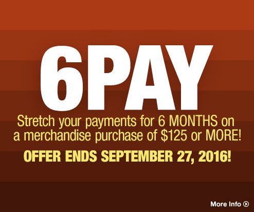 6 Pay - Stretch Your Payments For 6 Months - Offer Ends September 27, 2016