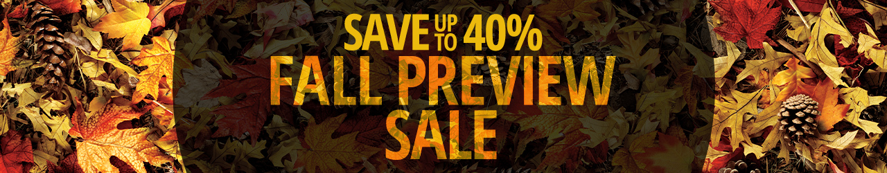 Fall Preview Sale Going On Now!